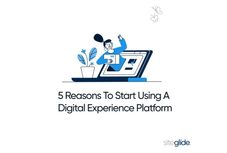 5 Reasons To Start Using A Digital Experience Platform (DXP) Blog List