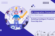 AI Integration Consulting for Startups: Building Intelligent