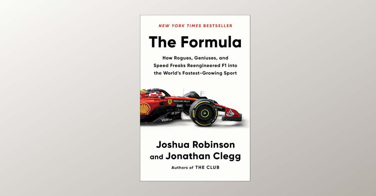 The Formula: How Rogues, Geniuses, and Speed Freaks Reengineered F1 into the World's Fastest-Growing Sport