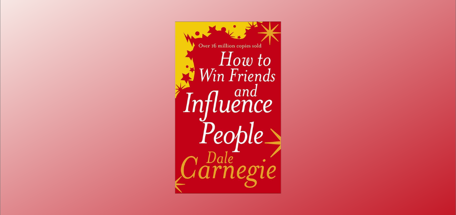 How to Win Friends and Influence People