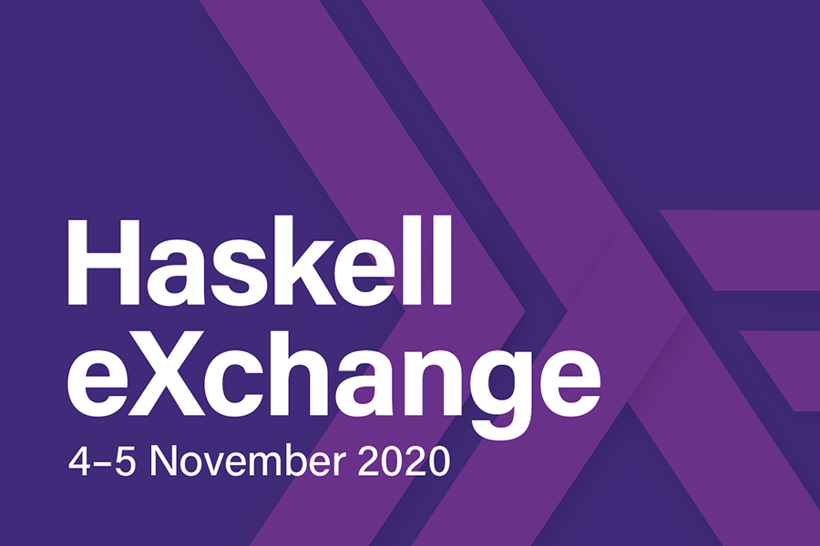 Haskell eXchange 2020