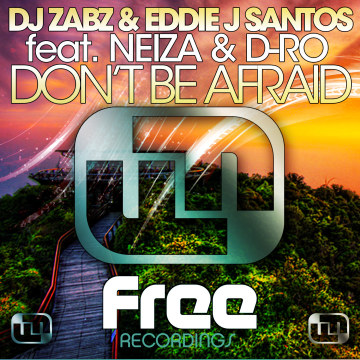 Zabz & Eddie J Santos - Don't Be Afraid ft. D-Ro Artwork