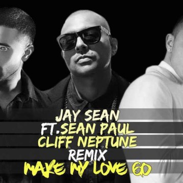 Jay Sean, Sean Paul, Cliff Neptune - Jay Sean - Make My Love Go (Cliff Neptune Remix) ft. Sean Paul Artwork