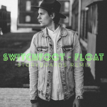 Switchfoot - Float (STORYBOARDS remix) Artwork