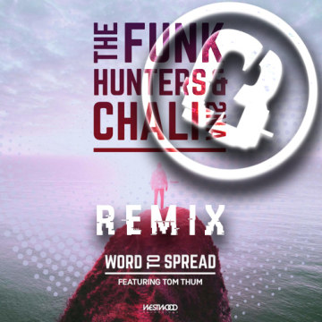 The Funk Hunters & Chali 2na - WORD TO SPREAD feat. Tom Thum (Chann3l remix) Artwork