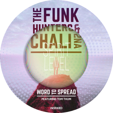 The Funk Hunters & Chali 2na - WORD TO SPREAD feat. Tom Thum (Spirit Level remix) Artwork