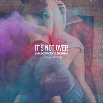 SHADOWKEY & RUBIKA - It's Not Over (feat. Linn Sandin) Artwork