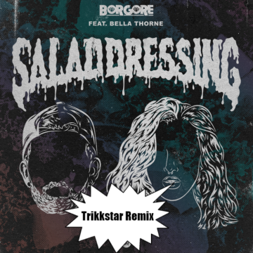 Borgore - Salad Dressing feat. Bella Thorne (TrikkstaR remix) Artwork