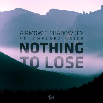 AIRMOW & SHADOWKEY - Nothing To Lose (ft. Chelsea Paige) Artwork