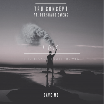 TRU Concept - Save Me (ft. Pershard Owens) (LMC remix) Artwork