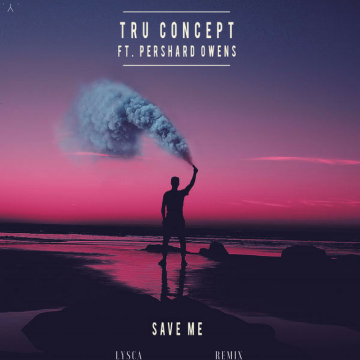 TRU Concept - Save Me (ft. Pershard Owens) (Lysca remix) Artwork