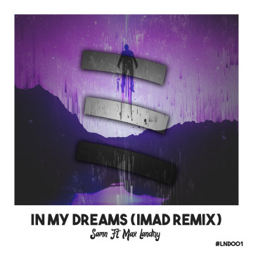 Landers Records - SAMN Ft. Max Landry - In My Dreams (Imad Remix) Artwork
