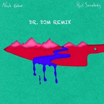 Noah Kahan - Hurt Somebody (DR. DJM Remix) Artwork