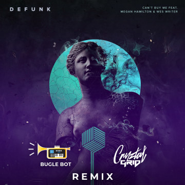 Defunk - Can't Buy Me feat. Megan Hamilton & Wes Writer (Bugle Bot & Cryztal Grid Remix) Artwork