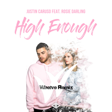 Justin Caruso - High Enough feat. Rosie Darling (Whelve Remix) Artwork