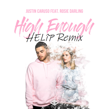 Justin Caruso - High Enough feat. Rosie Darling (Helip Official Remix) Artwork