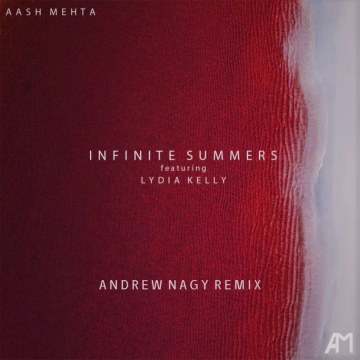 Aash Mehta - Infinite Summers (ft. Lydia Kelly) (Andrew Nagy Remix) Artwork