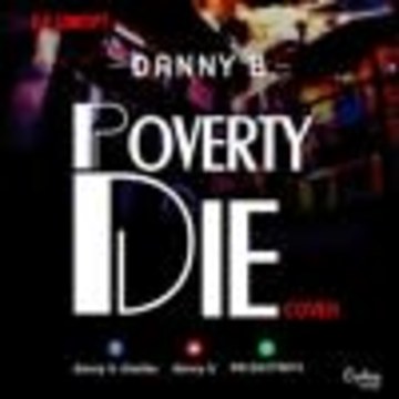 Danny B - Poverty Die @ Blenstar.com.ng Artwork