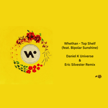 Whethan - Top Shelf (feat. Bipolar Sunshine) (Daniel K Universe & Eric Silvester Remix) Artwork