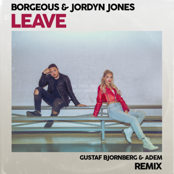 Borgeous & Jordyn Jones - Leave (Gustaf Bjornberg & ADEM Remix) Artwork