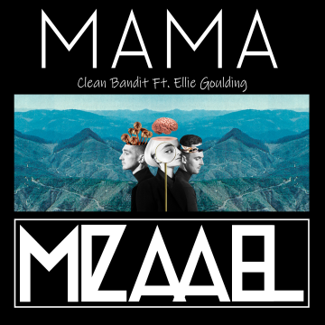 Clean Bandit - Mama (feat. Ellie Goulding) (Mizaael Remix) Artwork