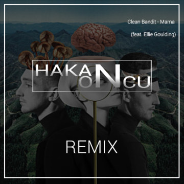 Clean Bandit - Mama (feat. Ellie Goulding) (HAKAN ÖNCÜ Remix) Artwork