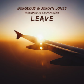 Borgeous & Jordyn Jones - Leave (PANORAMA BLVD & Skytune Remix) Artwork