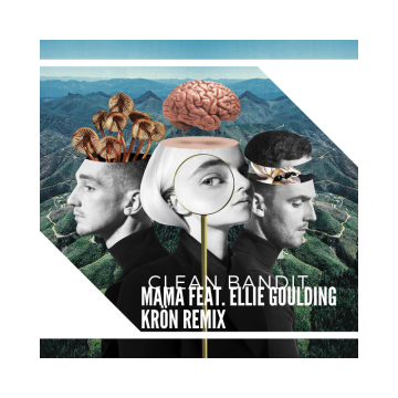 Clean Bandit - Mama (feat. Ellie Goulding) (Krön (Official) Remix) Artwork