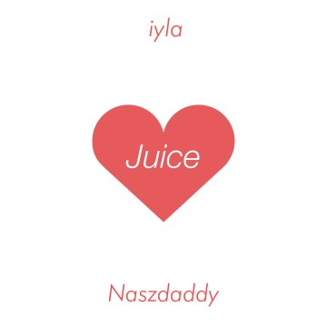 iyla - Juice (Naszdaddy Remix) Artwork