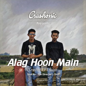 Crasher K.P & Pujan - Alag Hoon Main - Crasher K.P Ft. Pujan Artwork