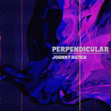 Johnny Hutch - Perpendicular Artwork