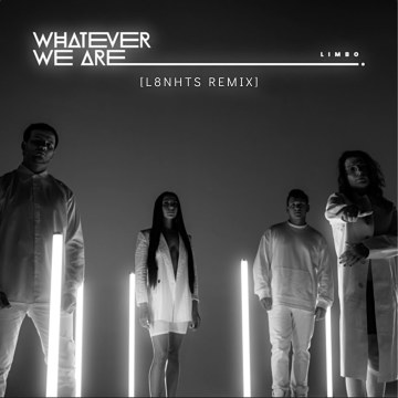 Whatever We Are - LIMBO (L8NHTS Remix) Artwork