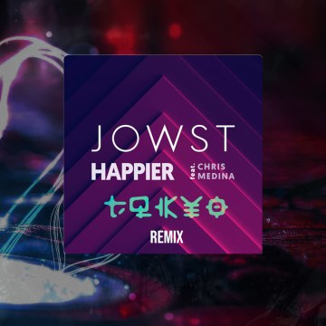 JOWST - Happier feat. Chris Medina (TQKYO Remix) Artwork