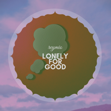 Reymio - LONELY FOR GOOD Artwork