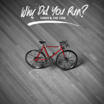 Judah & The Lion - Why Did You Run? Artwork