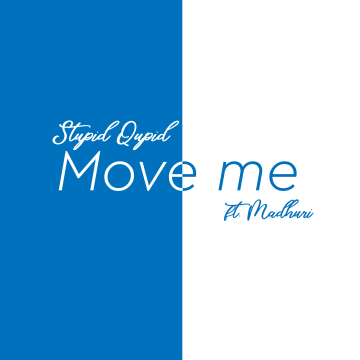 Stupid Qupid - Stupid Qupid - Move me ft. Madhuri Artwork