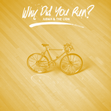 Judah & The Lion - Why Did You Run? (Arity Remix) Artwork