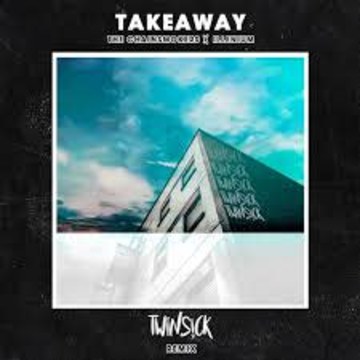The Chainsmokers - Takeaway (TWINSICK Remix) Artwork