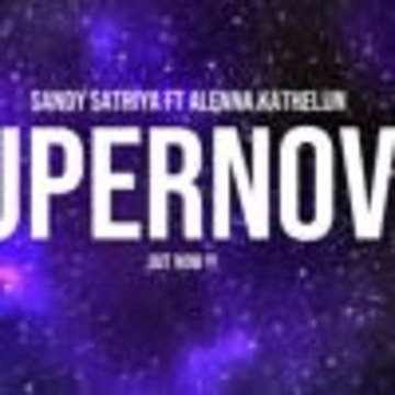 Sandy Satriya - Sandy Satriya Ft Alenna Kathelijn - Supernova (We Are Return) Artwork
