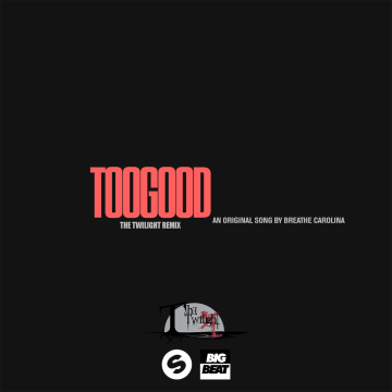 Breathe Carolina - Too Good (The Twilight Remix) Artwork