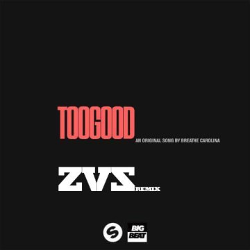 Breathe Carolina - Too Good (ZVS Remix) Artwork