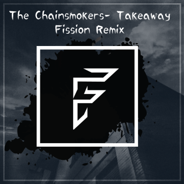 The Chainsmokers - Takeaway (Fission Remix) Artwork