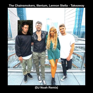 The Chainsmokers - Takeaway (DJ NOAH OFFICIAL Remix) Artwork