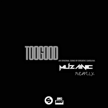 Breathe Carolina - Too Good (MUZΔIПIC Remix) Artwork