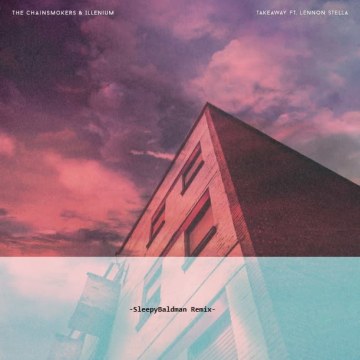 The Chainsmokers - Takeaway (SleepyBaldman Remix) Artwork