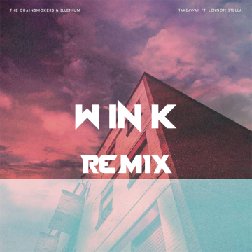 The Chainsmokers - Takeaway (W in K Remix) Artwork