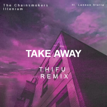 The Chainsmokers - Takeaway (Thifu Remix) Artwork