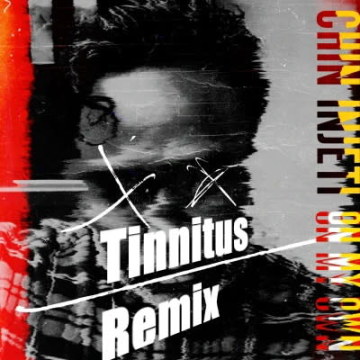 Chin Injeti - On My Own (Tinnitus Remix) Artwork