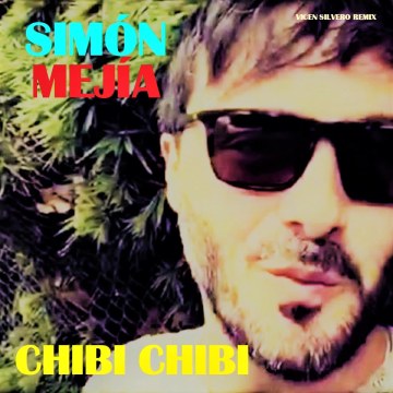 Simón Mejía - Chibi Chibi (Vicen Silvero Remix) Artwork