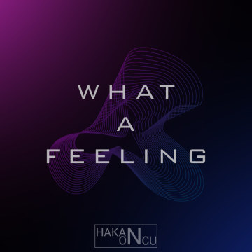 HAKAN ÖNCÜ - Hakan Öncü - What a Feeling Artwork